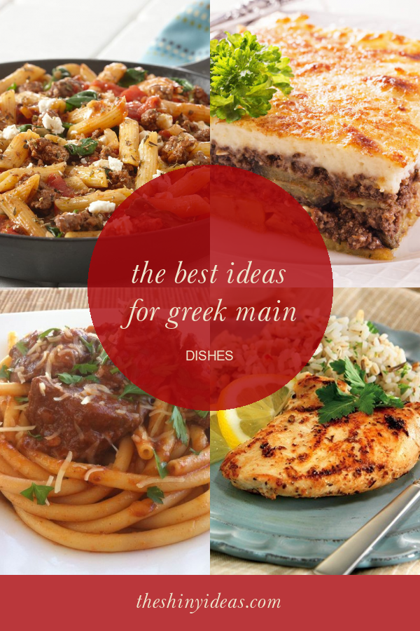 The Best Ideas for Greek Main Dishes Home, Family, Style and Art Ideas